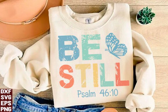 Be Still Psalm 46:10 PNG — T-Shirt Designs