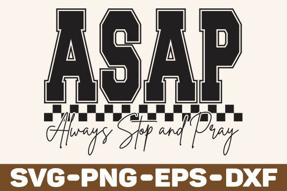 Christian SVG: ASAP Always Stop and Pray T-Shirt Designs