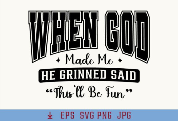 Funny Faith When God Made Me Christian T-Shirt Designs