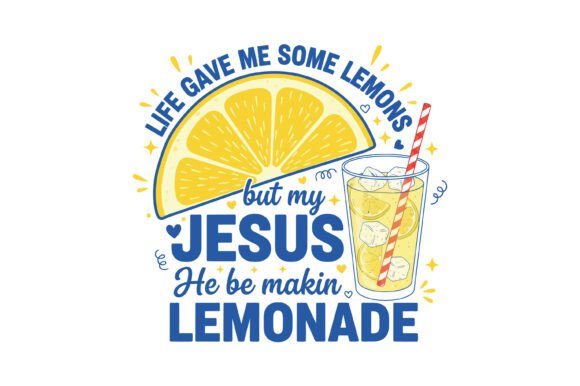 Jesus Makes Lemonade Faith Design