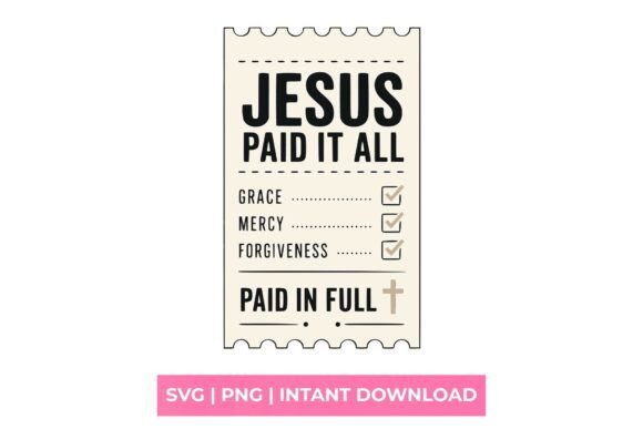 Jesus Paid It All Receipt SVG for T-Shirt Designs