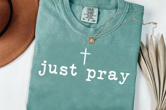 Just Pray Christian PNG, Faith Quote — T-Shirt Designs
