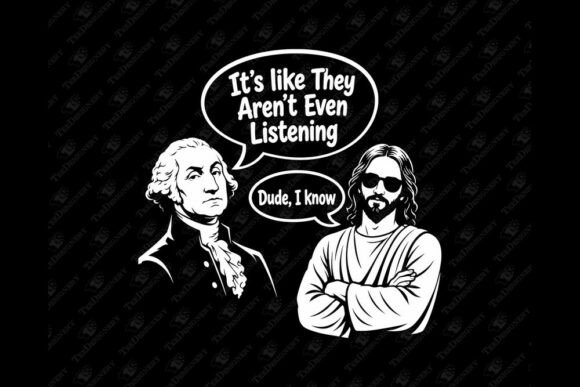 They Aren’t Even Listening Jesus Humor T-Shirt Designs